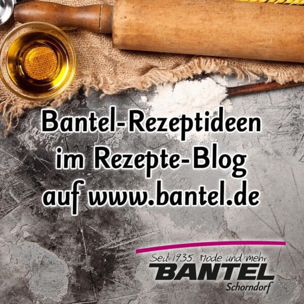 Bantel-Rezeptideen im Rezepte.Blog auf www.bantel.de