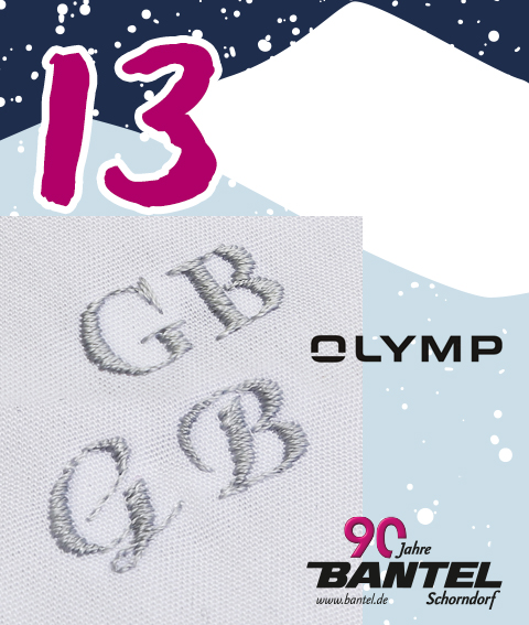 13.12 Bantel Adventskalender Olymp Stickaktion Beim Kauf eines Olymp Hemdes können Sie heute Ihr Hemd vor Ort mit Ihren Initialen kostenlos besticken lassen